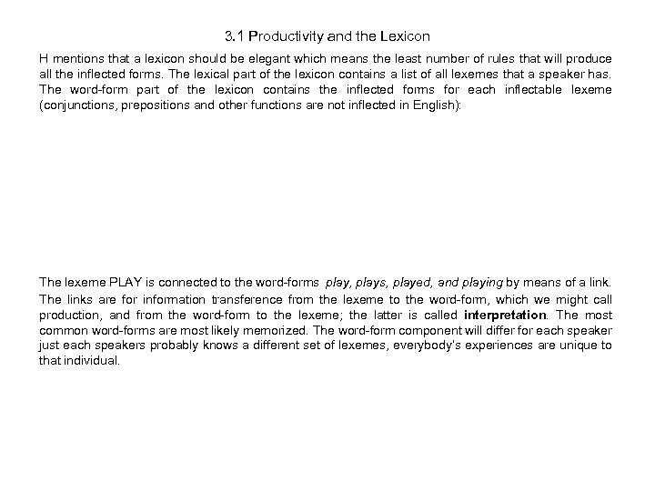 3. 1 Productivity and the Lexicon H mentions that a lexicon should be elegant