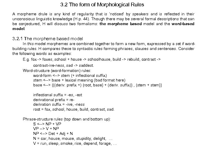 3. 2 The form of Morphological Rules A morpheme drule is any kind of