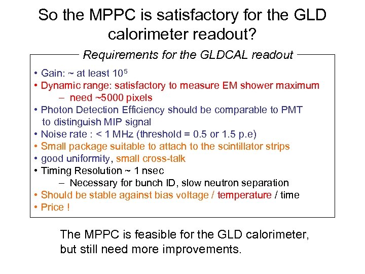 So the MPPC is satisfactory for the GLD calorimeter readout? Requirements for the GLDCAL