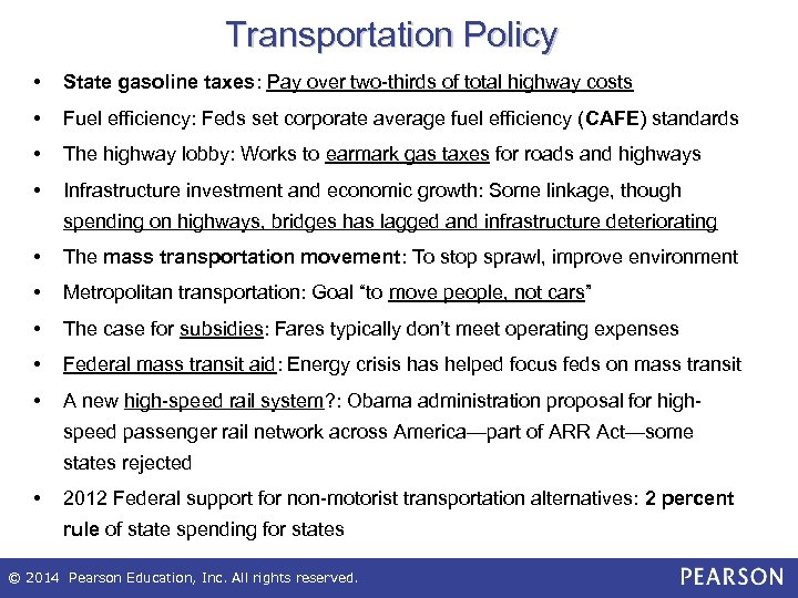 Transportation Policy • State gasoline taxes: Pay over two-thirds of total highway costs •