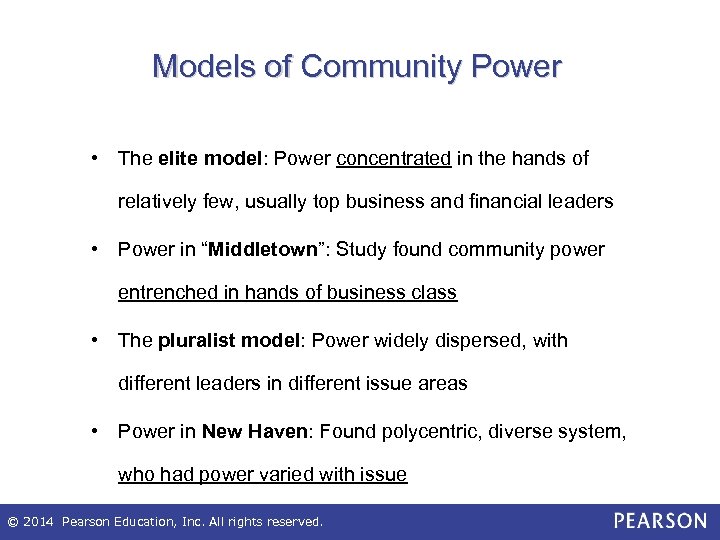 Models of Community Power • The elite model: Power concentrated in the hands of