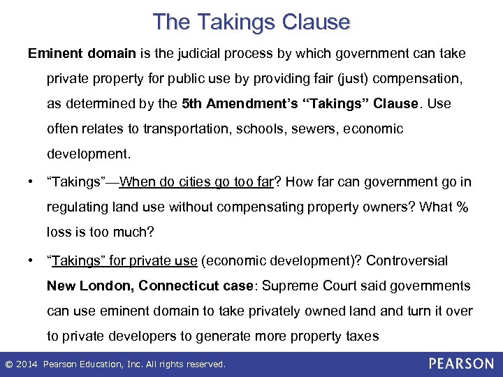 The Takings Clause Eminent domain is the judicial process by which government can take