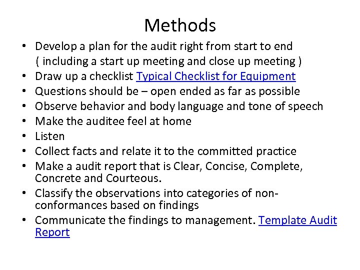 Methods • Develop a plan for the audit right from start to end (