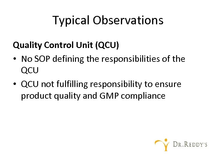 Typical Observations Quality Control Unit (QCU) • No SOP defining the responsibilities of the