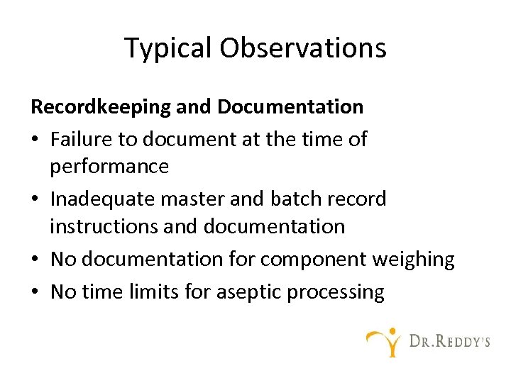 Typical Observations Recordkeeping and Documentation • Failure to document at the time of performance