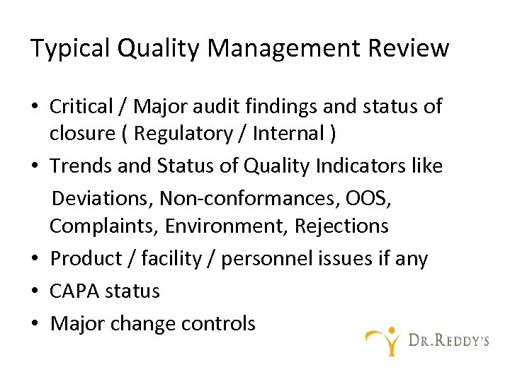 Typical Quality Management Review • Critical / Major audit findings and status of closure