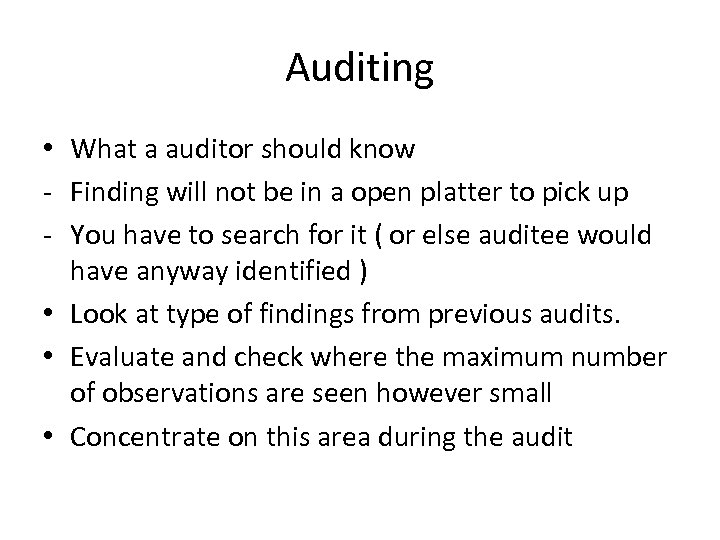 Auditing • What a auditor should know - Finding will not be in a