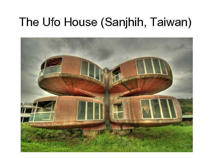 The Ufo House (Sanjhih, Taiwan) 