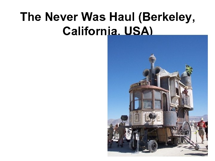 The Never Was Haul (Berkeley, California, USA) 