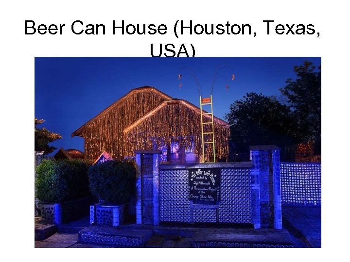 Beer Can House (Houston, Texas, USA) 