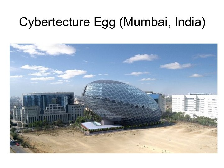 Cybertecture Egg (Mumbai, India) 