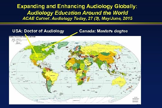 Expanding and Enhancing Audiology Globally: Audiology Education Around the World ACAE Corner. Audiology Today,