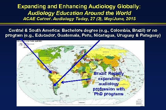 Expanding and Enhancing Audiology Globally: Audiology Education Around the World ACAE Corner. Audiology Today,