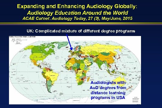 Expanding and Enhancing Audiology Globally: Audiology Education Around the World ACAE Corner. Audiology Today,