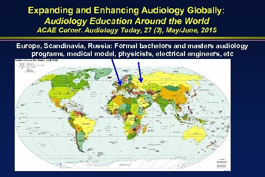 Expanding and Enhancing Audiology Globally: Audiology Education Around the World ACAE Corner. Audiology Today,