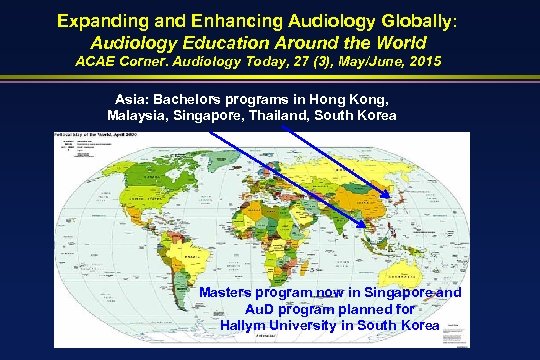 Expanding and Enhancing Audiology Globally: Audiology Education Around the World ACAE Corner. Audiology Today,