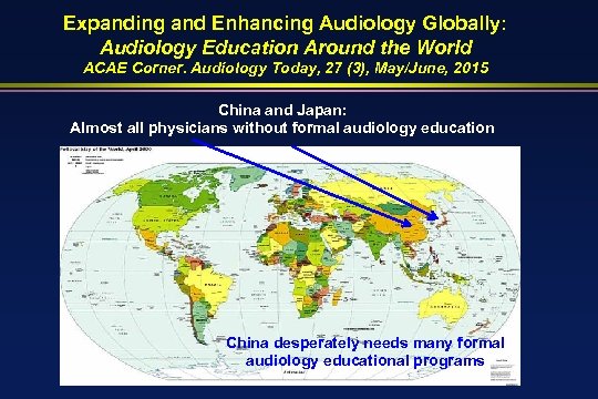 Expanding and Enhancing Audiology Globally: Audiology Education Around the World ACAE Corner. Audiology Today,