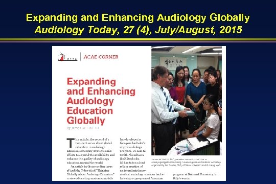 Expanding and Enhancing Audiology Globally Audiology Today, 27 (4), July/August, 2015 