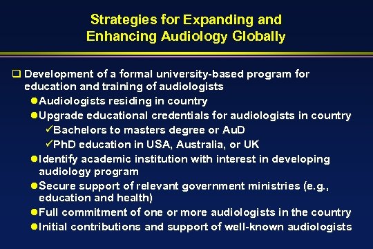 Strategies for Expanding and Enhancing Audiology Globally q Development of a formal university-based program