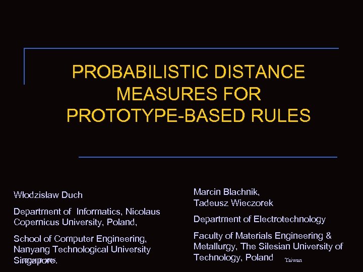 PROBABILISTIC DISTANCE MEASURES FOR PROTOTYPE-BASED RULES Włodzisław Duch Department of Informatics, Nicolaus Copernicus University,
