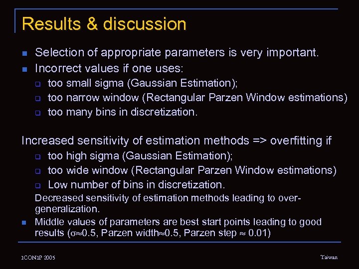 Results & discussion n n Selection of appropriate parameters is very important. Incorrect values