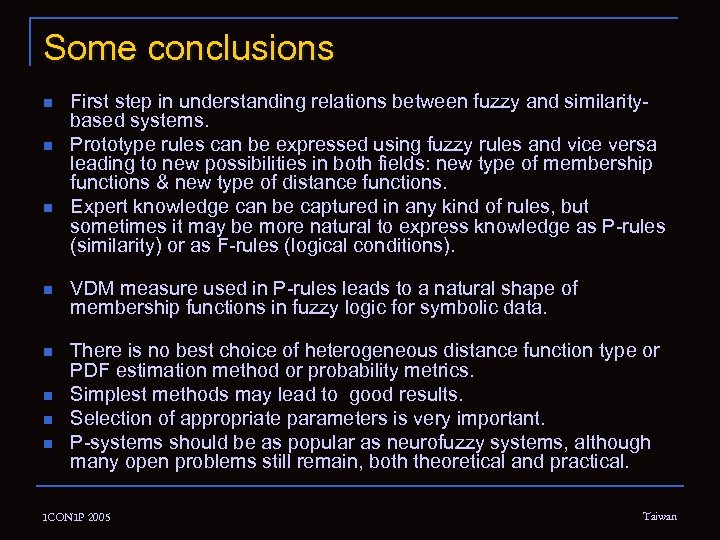 Some conclusions n n n First step in understanding relations between fuzzy and similaritybased