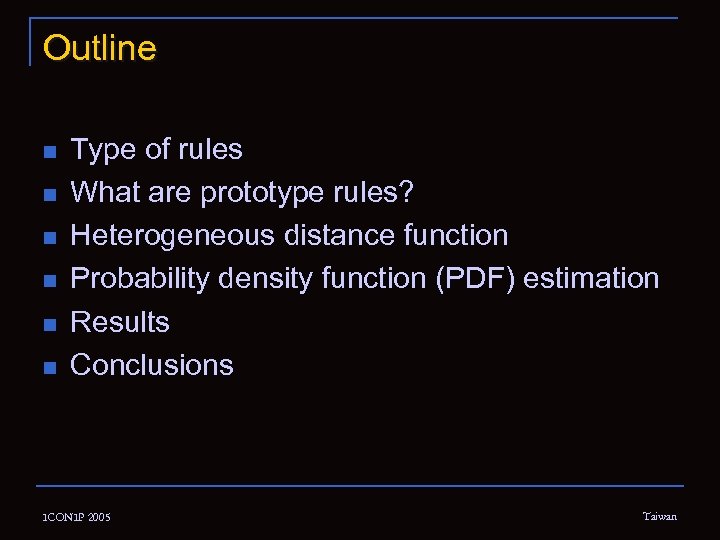 Outline n n n Type of rules What are prototype rules? Heterogeneous distance function