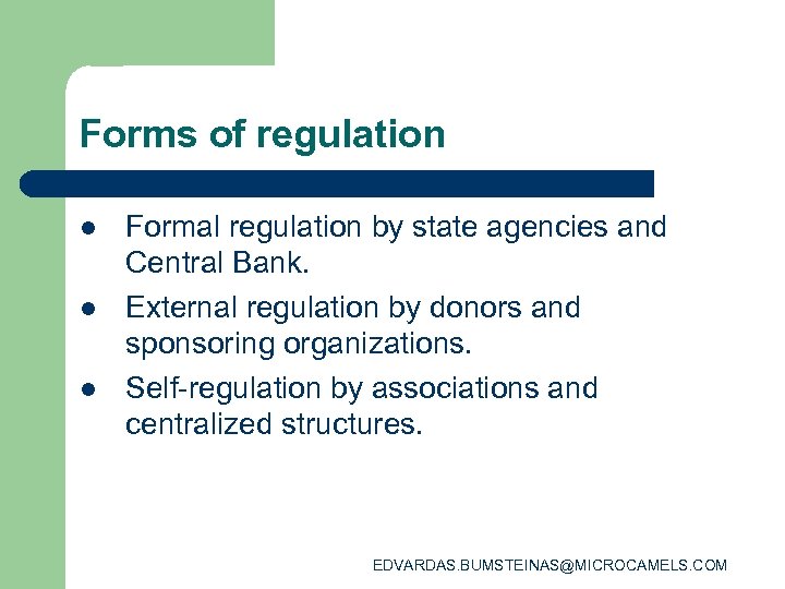 Forms of regulation l l l Formal regulation by state agencies and Central Bank.