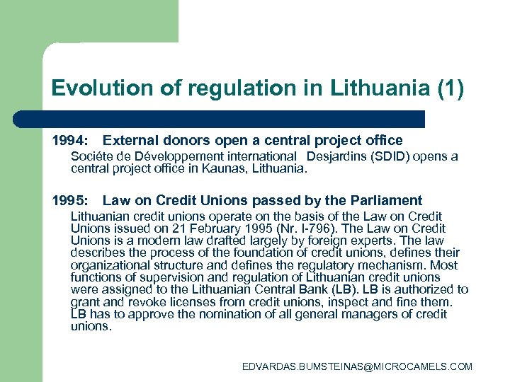 Evolution of regulation in Lithuania (1) 1994: External donors open a central project office