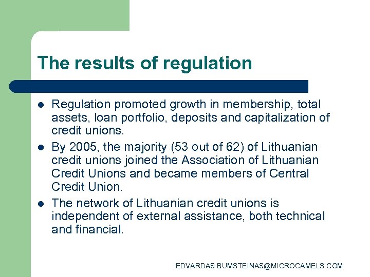 The results of regulation l l l Regulation promoted growth in membership, total assets,