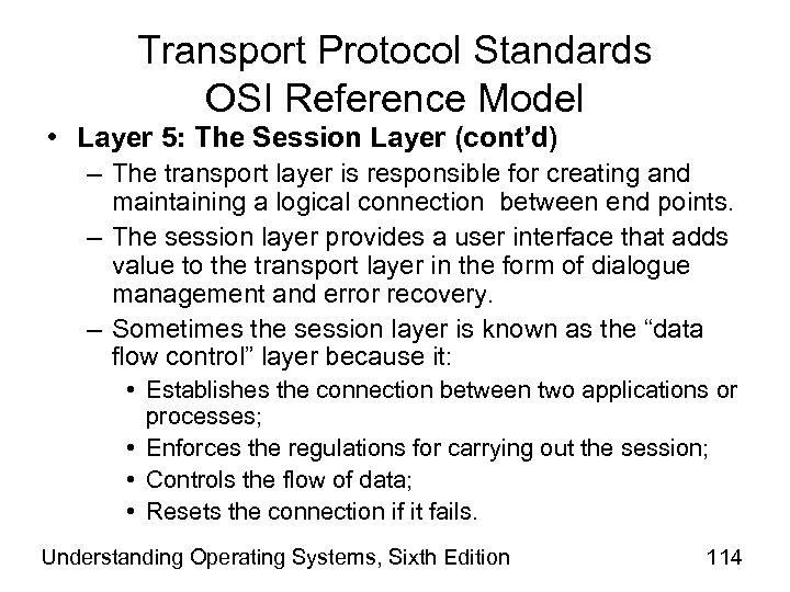 Transport Protocol Standards OSI Reference Model • Layer 5: The Session Layer (cont’d) –