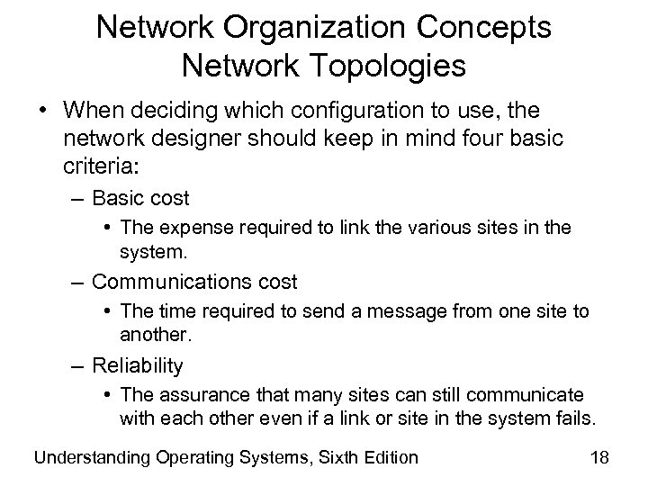 Network Organization Concepts Network Topologies • When deciding which configuration to use, the network