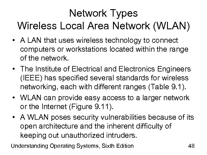 Network Types Wireless Local Area Network (WLAN) • A LAN that uses wireless technology