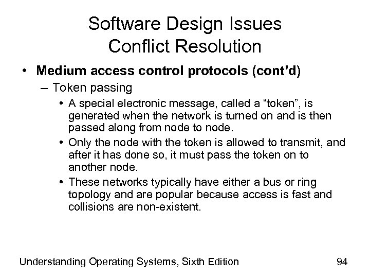 Software Design Issues Conflict Resolution • Medium access control protocols (cont’d) – Token passing