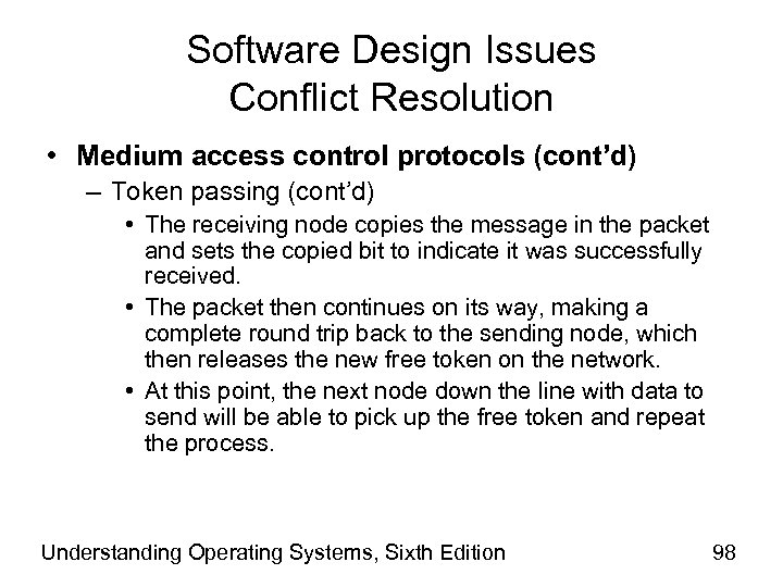Software Design Issues Conflict Resolution • Medium access control protocols (cont’d) – Token passing