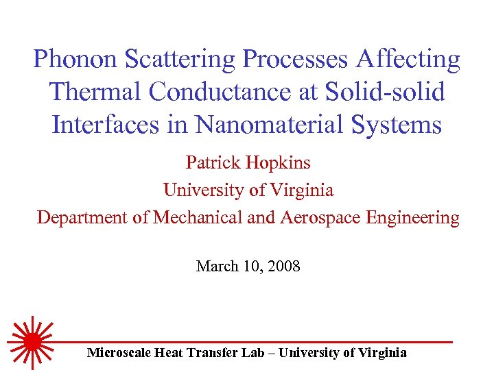 Phonon Scattering Processes Affecting Thermal Conductance at Solid-solid Interfaces in Nanomaterial Systems Patrick Hopkins