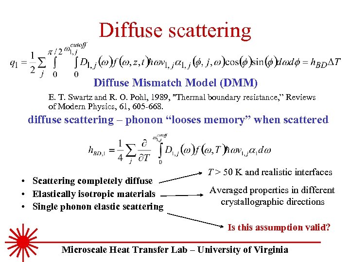 Diffuse scattering Diffuse Mismatch Model (DMM) E. T. Swartz and R. O. Pohl, 1989,