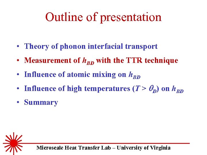 Outline of presentation • Theory of phonon interfacial transport • Measurement of h. BD