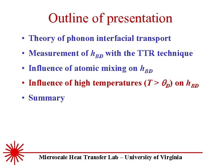 Outline of presentation • Theory of phonon interfacial transport • Measurement of h. BD