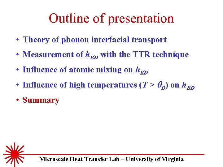 Outline of presentation • Theory of phonon interfacial transport • Measurement of h. BD