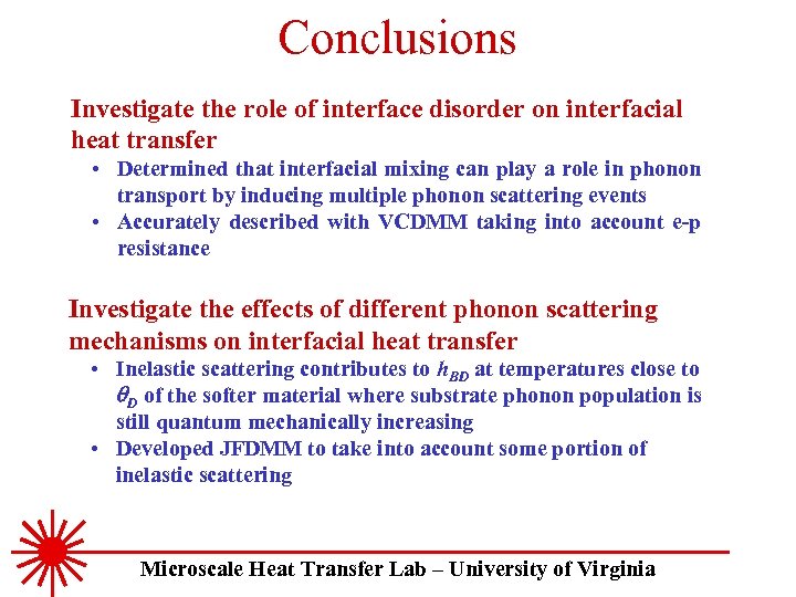 Conclusions Investigate the role of interface disorder on interfacial heat transfer • Determined that