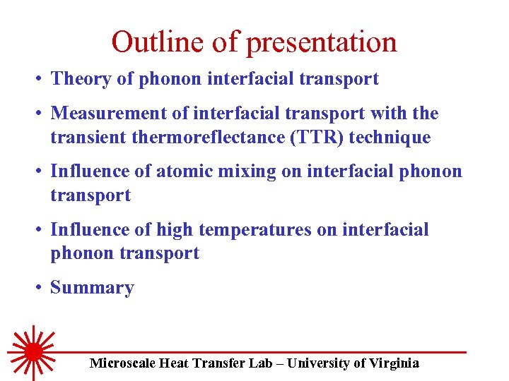 Outline of presentation • Theory of phonon interfacial transport • Measurement of interfacial transport