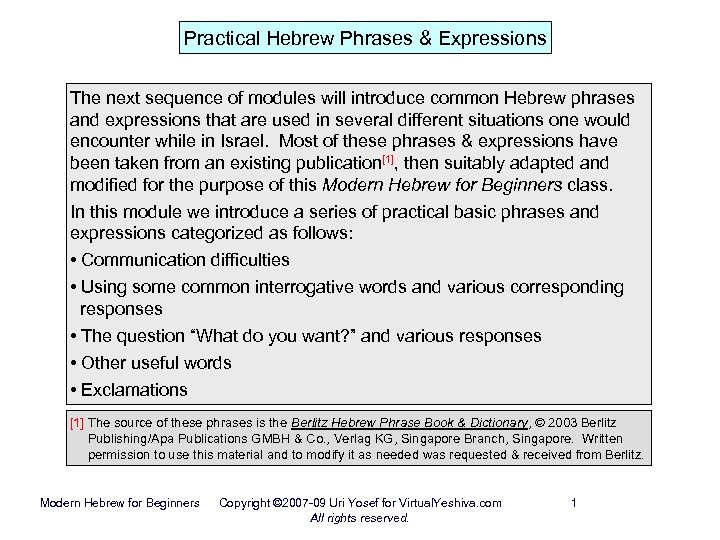 Practical Hebrew Phrases & Expressions The next sequence of modules will introduce common Hebrew