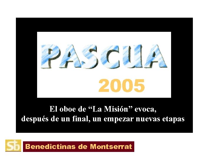 2005 El oboe de “La Misión” evoca, después de un final, un empezar nuevas