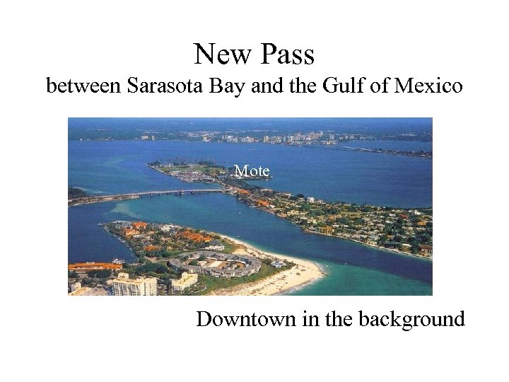 New Pass between Sarasota Bay and the Gulf of Mexico Mote Downtown in the