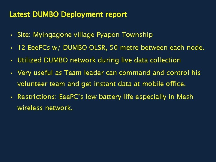 Latest DUMBO Deployment report • Site: Myingagone village Pyapon Township • 12 Eee. PCs