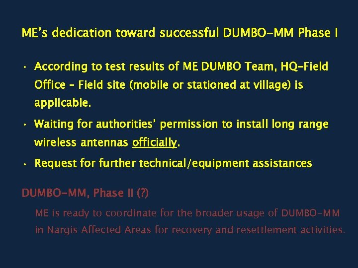 ME’s dedication toward successful DUMBO-MM Phase I • According to test results of ME