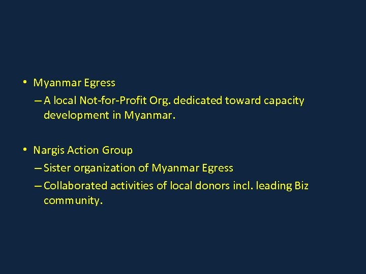  • Myanmar Egress – A local Not-for-Profit Org. dedicated toward capacity development in