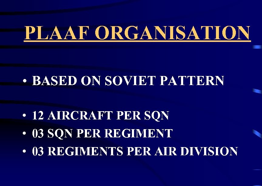 PLAAF ORGANISATION • BASED ON SOVIET PATTERN • 12 AIRCRAFT PER SQN • 03