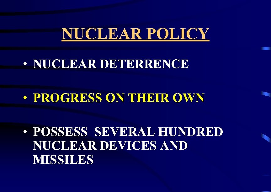 NUCLEAR POLICY • NUCLEAR DETERRENCE • PROGRESS ON THEIR OWN • POSSESS SEVERAL HUNDRED